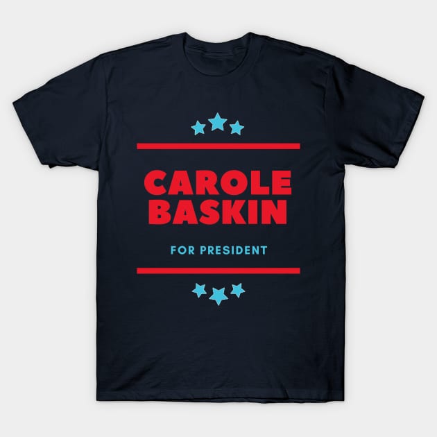 Carole Baskin for President T-Shirt by rewordedstudios